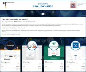 Webpage announcing seized crypto exchange. Letter reads: "Operation Final Exchange THIS WAS YOUR FINAL EXCHANGE! This is for you, ransomware affiliates, botnet operators and darknet vendors: For years, the operators of these criminal exchange services have led you to believe that their hosting cannot be found, that they do not store any customer data and that all data is deleted immediately after the transaction. An apparently unregulated hub allowing you to launder the proceeds of your criminal activities without fear of prosecution. From our point of view: nothing but empty promises! We have found their servers and seized them - development servers, production servers, backup servers. We have their data and therefore we have your data. Transactions, registration data, IP addresses. Our search for traces begins. See you soon."